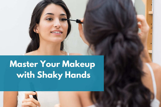 How to Apply Makeup with Essential Tremor or Shaky Hands: Blog Banner